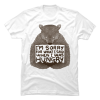i'm sorry for what i said when i was hungry shirt